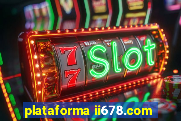 plataforma ii678.com